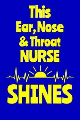 Cover of This Ear, Nose & Throat Nurse Shines