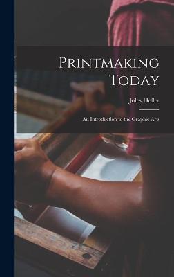 Book cover for Printmaking Today; an Introduction to the Graphic Arts