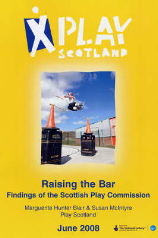 Cover of Raising the Bar, Findings of the Scottish Play Commission