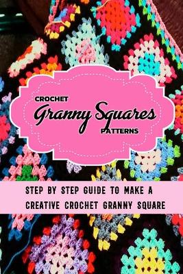 Book cover for Crochet Granny Squares Patterns