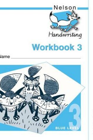 Cover of Nelson Handwriting Workbook 3 (X10)