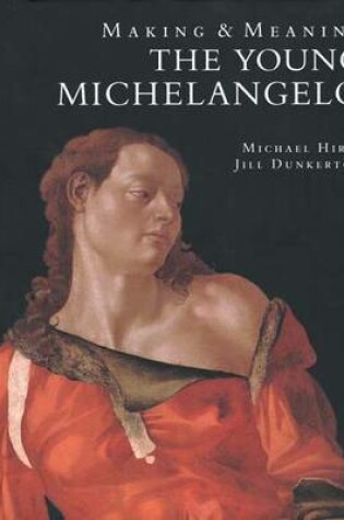 Cover of Making and Meaning: the Young Michelangelo