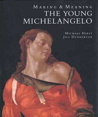 Cover of Making and Meaning: the Young Michelangelo