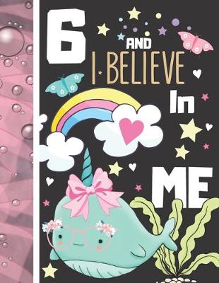 Book cover for 6 And I Believe In Me