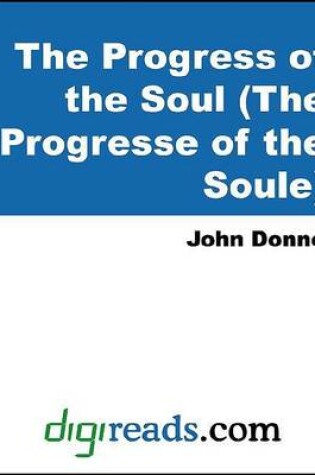 Cover of The Progress of the Soul (the Progresse of the Soule)