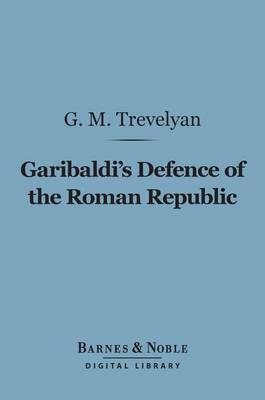 Book cover for Garibaldi's Defence of the Roman Republic (Barnes & Noble Digital Library)