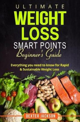 Cover of Ultimate Weight Loss Smart Points Beginner's Guide