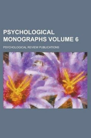 Cover of Psychological Monographs Volume 6