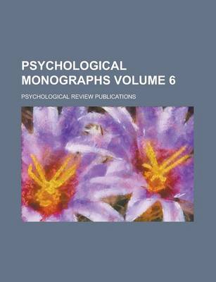 Book cover for Psychological Monographs Volume 6