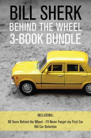 Cover of Bill Sherk Behind the Wheel 3-Book Bundle