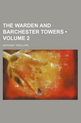 Cover of The Warden and Barchester Towers (Volume 2)