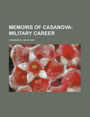 Book cover for Memoirs of Casanova - Volume 03; Military Career