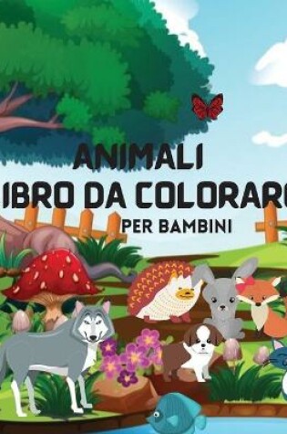 Cover of Animali Libro Da Colorare Per Bambini