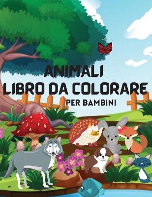 Book cover for Animali Libro Da Colorare Per Bambini