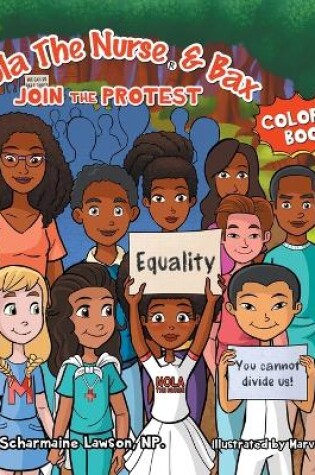 Cover of Nola The Nurse and Bax Join the Protest Coloring Book