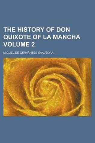 Cover of The History of Don Quixote of La Mancha Volume 2