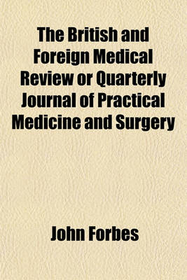 Book cover for The British and Foreign Medical Review or Quarterly Journal of Practical Medicine and Surgery