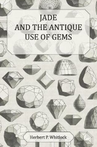 Cover of Jade and The Antique Use of Gems