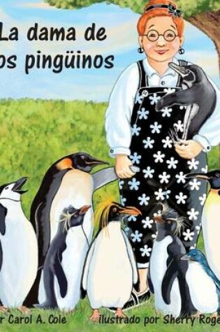 Cover of La Dama de Los Pingüinos (Penguin Lady, The)
