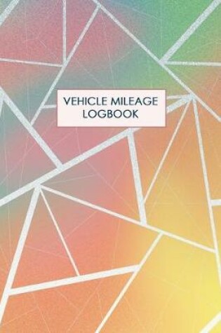 Cover of Vehicle Mileage Logbook