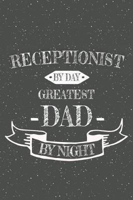 Book cover for Receptionist By Day Greatest Dad By Night