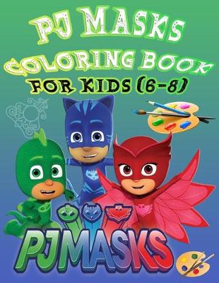 Book cover for Pj Mask Coloring Book for Kids (6-8)