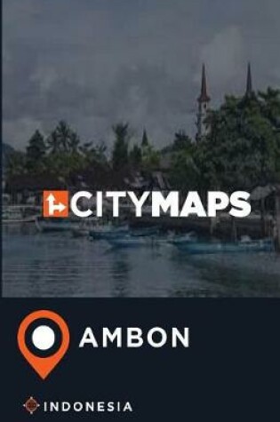 Cover of City Maps Ambon Indonesia