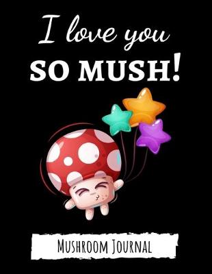 Book cover for I Love You So Mush!