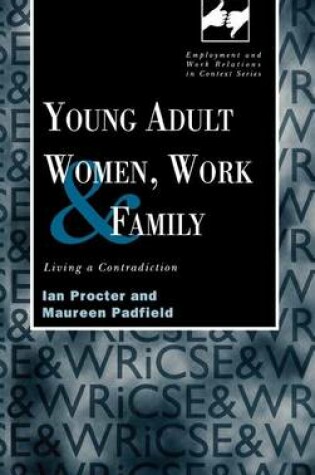 Cover of Young Adult Women, Work and Family: Living a Contradiction