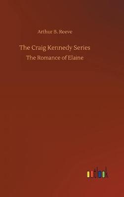 Book cover for The Craig Kennedy Series