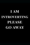 Book cover for I Am Introverting Please Go Away