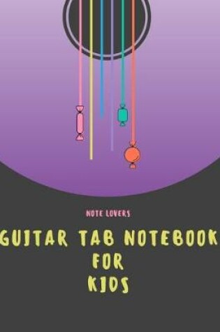 Cover of Guitar Tab Notebook For Kids