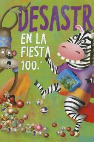 Cover of Desastre En La Fiesta 100th Dia
