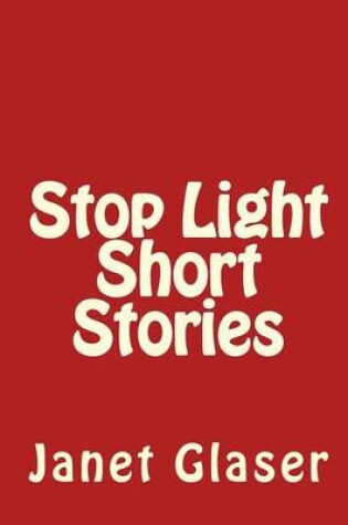 Cover of Stop Light Short Stories