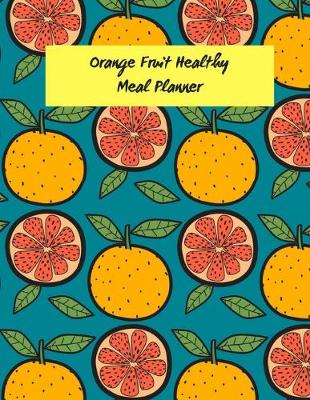 Book cover for Orange Fruit Healthy Meal Planner