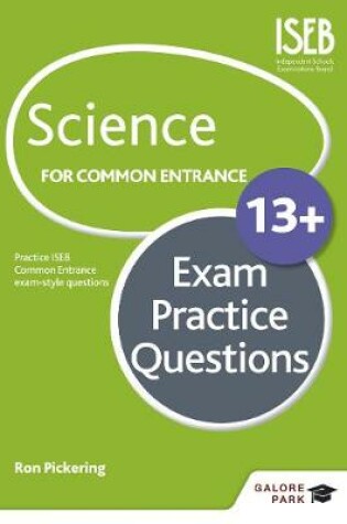 Cover of Science for Common Entrance 13+ Exam Practice Questions (for the June 2022 exams)