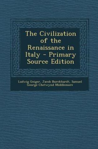 Cover of The Civilization of the Renaissance in Italy - Primary Source Edition