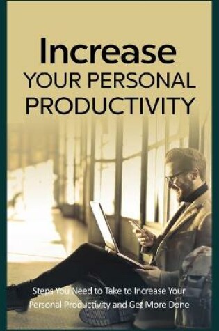 Cover of Increase Your Personal Productivity