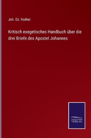 Cover of Kritisch exegetisches Handbuch über die drei Briefe des Apostel Johannes