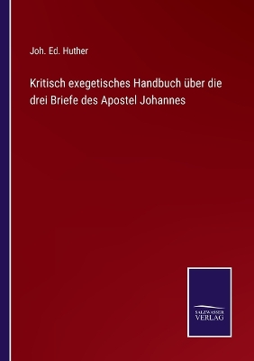 Book cover for Kritisch exegetisches Handbuch über die drei Briefe des Apostel Johannes