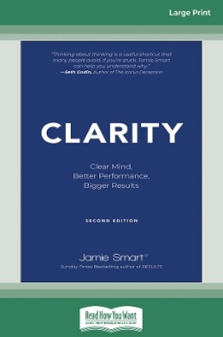 Cover of Clarity: Clear Mind, Better Performance, Bigger Results, 2nd Edition