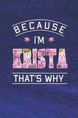 Cover of Because I'm Krista That's Why