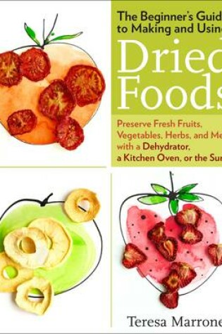 Cover of Beginner's Guide to Making and Using Dried Foods