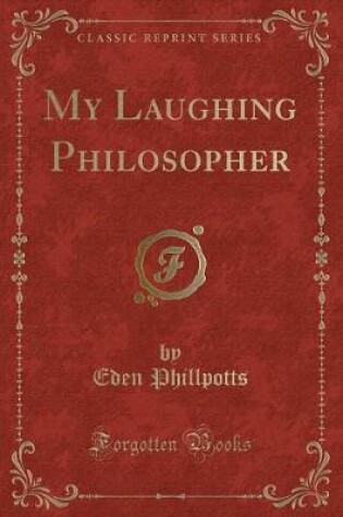 Cover of My Laughing Philosopher (Classic Reprint)