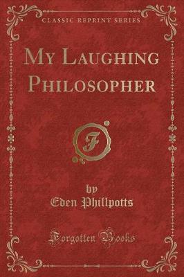 Book cover for My Laughing Philosopher (Classic Reprint)