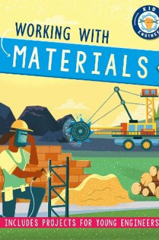 Cover of Kid Engineer: Working with Materials