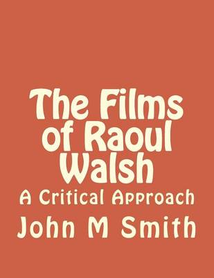 Cover of The Films of Raoul Walsh