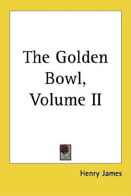Book cover for The Golden Bowl, Volume II