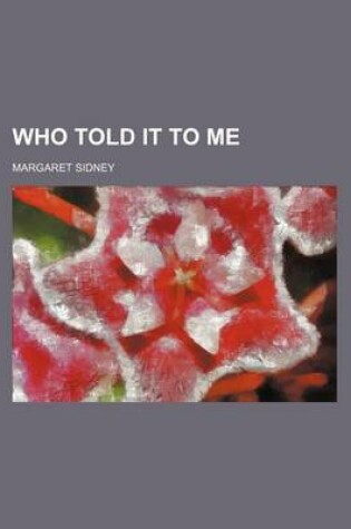 Cover of Who Told It to Me