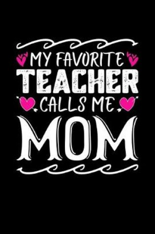 Cover of My Favorite Teacher Calls Me Mom